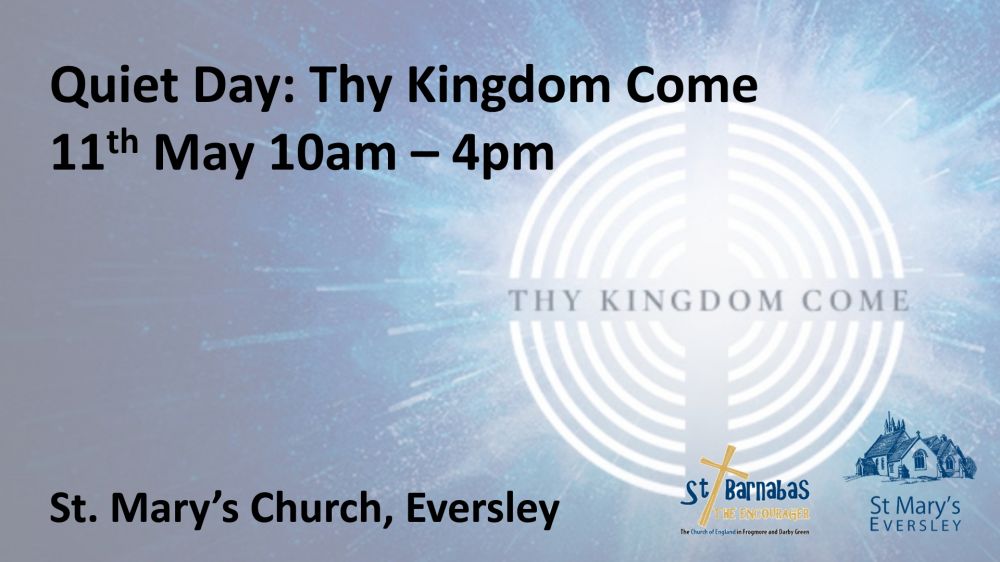 Quiet Day - Thy Kingdom Come